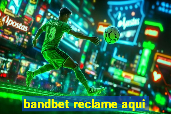 bandbet reclame aqui